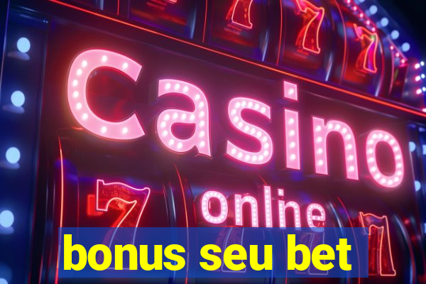 bonus seu bet